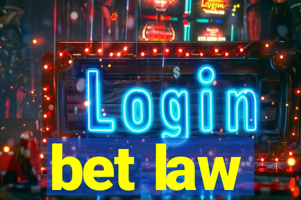 bet law